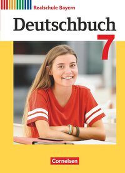 Deutschbuch - Sprach- und Lesebuch - Realschule Bayern 2017 - 7. Jahrgangsstufe
