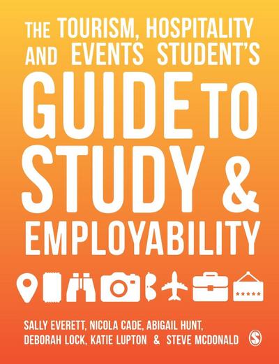 The Tourism, Hospitality and Events Student’s Guide to Study and Employability