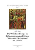 Die Orthodoxe Liturgie als Erfahrungsraum des Heiligen Geistes, des Erbarmens und des Friedens