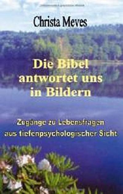 Die Bibel antwortet uns in Bildern