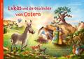 Lukas und die Geschichte von Ostern