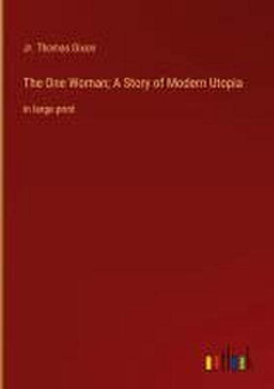 The One Woman; A Story of Modern Utopia