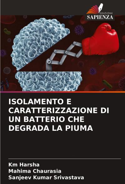 ISOLAMENTO E CARATTERIZZAZIONE DI UN BATTERIO CHE DEGRADA LA PIUMA