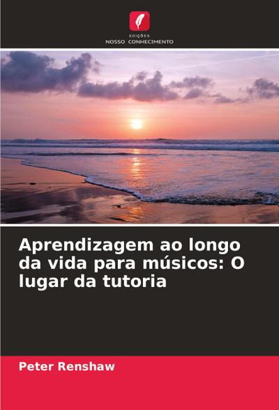 Aprendizagem ao longo da vida para músicos: O lugar da tutoria