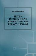 British Establishment Perspectives on France, 1936-40