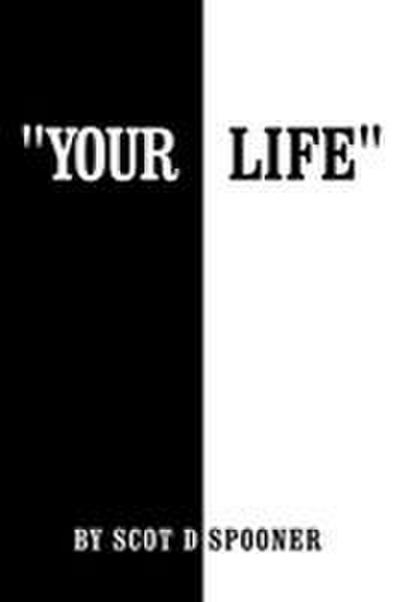 Your Life