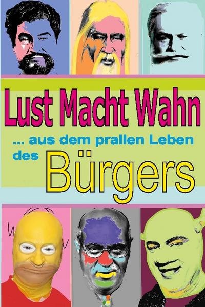 Lust, Macht, Wahn