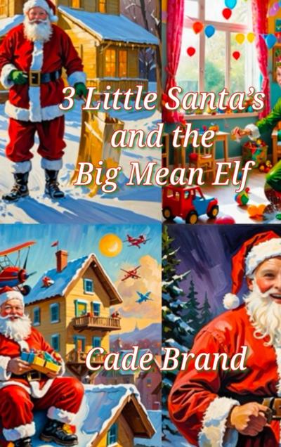 3 Little Santa’s and the Big Mean Elf