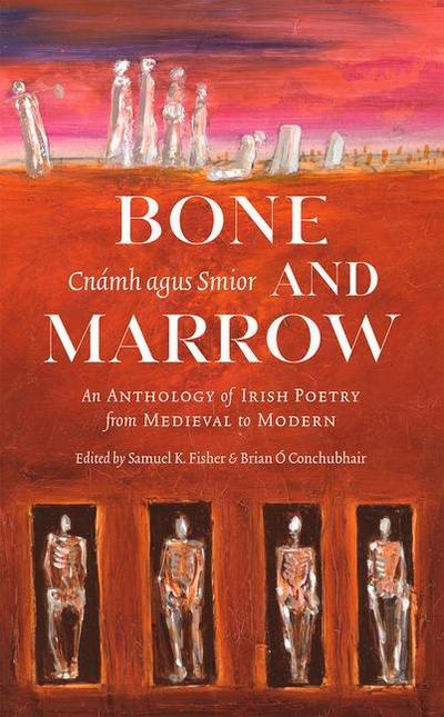 Bone and Marrow/Cnámh Agus Smior