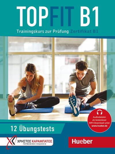 Topfit B1: Trainingskurs zur Prüfung Zertifikat B1 / Übungsbuch mit 12 Tests