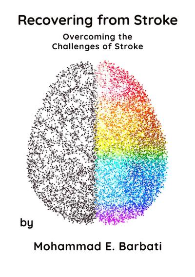 Recovering from Stroke - Overcoming the Challenges of Stroke