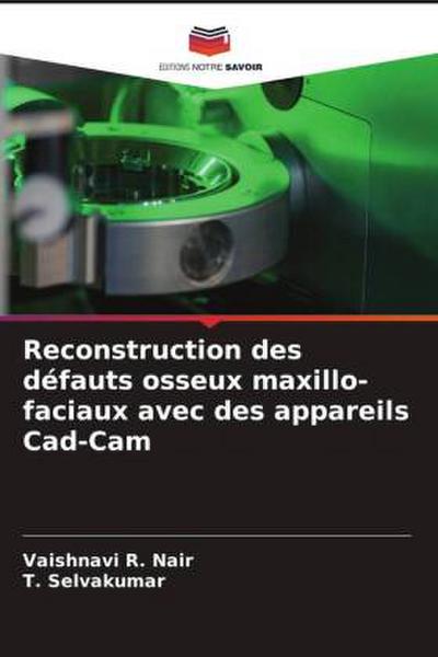 Reconstruction des défauts osseux maxillo-faciaux avec des appareils Cad-Cam