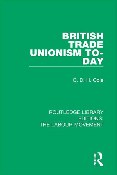 British Trade Unionism To-Day
