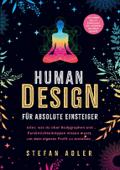 Human Design für absolute Einsteiger: Alles, was d