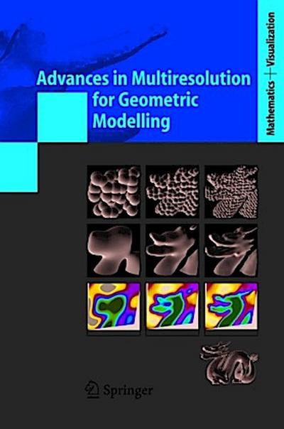 Advances in Multiresolution for Geometric Modelling