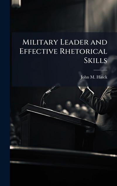 Military Leader and Effective Rhetorical Skills
