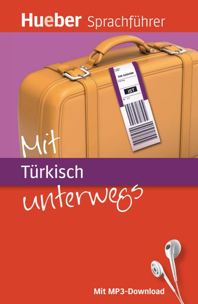 Mit ... unterwegs: Mit Türkisch unterwegs: Buch mit MP3-Download
