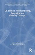On Freud’s "Remembering, Repeating and Working-Through"