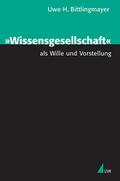 ’Wissensgesellschaft’ als Wille und Vorstellung