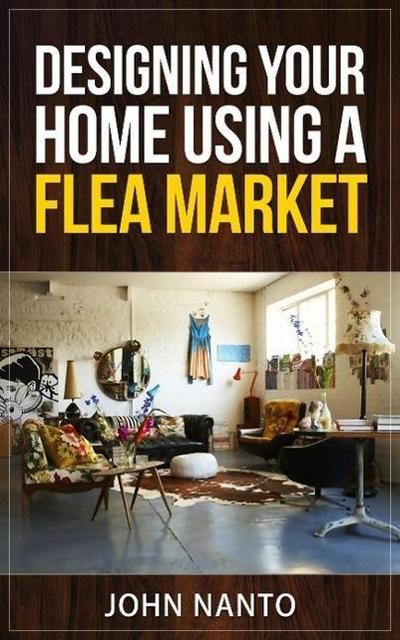 Designing Your Home Using A Flea Market