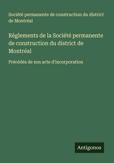 Règlements de la Société permanente de construction du district de Montréal