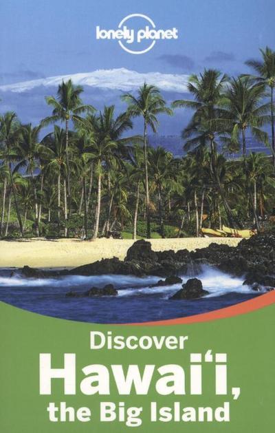 Lonely Planet Discover Hawai’i, the Big Island