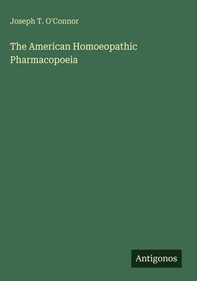 The American Homoeopathic Pharmacopoeia