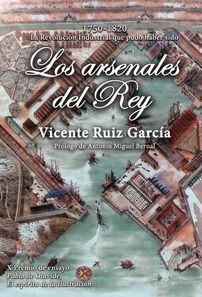 Los arsenales del rey : La Revolución Industrial que pudo haber sido, 1750-1820