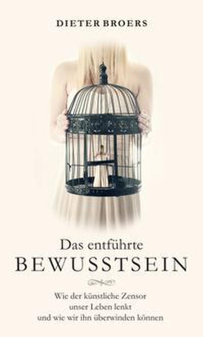 Das entführte Bewusstsein