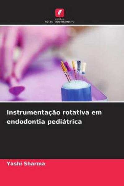 Instrumentação rotativa em endodontia pediátrica