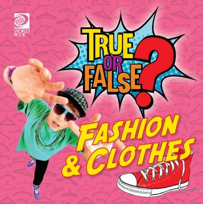 True or False? Fashion & Clothing (Clothes?)