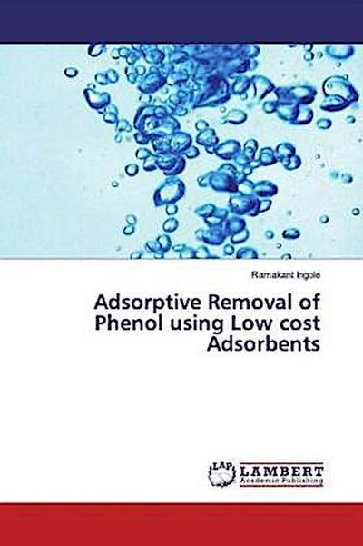 Adsorptive Removal of Phenol using Low cost Adsorbents