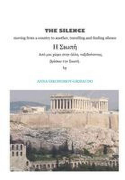 The Silence - Moving from a Country to Another, Travelling and Finding Silence