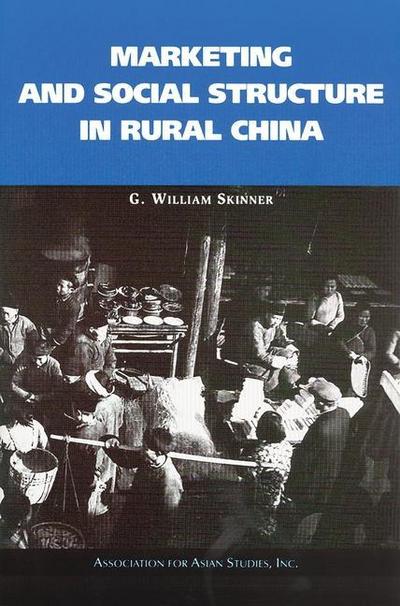 Skinner, G: Marketing and Social Structure in Rural China