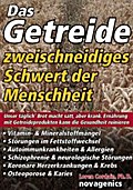 Das Getreide - Zweischneidiges Schwert der Menschh