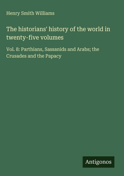 The historians’ history of the world in twenty-five volumes