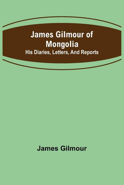 James Gilmour of Mongolia