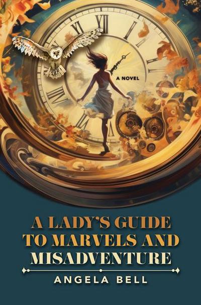 A Lady’s Guide to Marvels and Misadventure