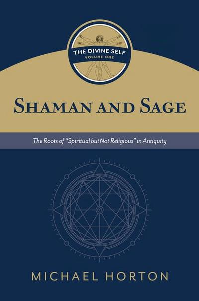 Shaman and Sage (the Divine Self, Vol. 1)