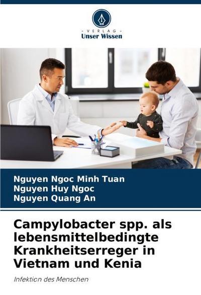 Campylobacter spp. als lebensmittelbedingte Krankheitserreger in Vietnam und Kenia