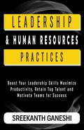 Leadership and Human Resources Practices (Learning How to Lead, #6)