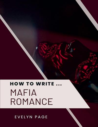 Page, E: How To Write ... Mafia Romance