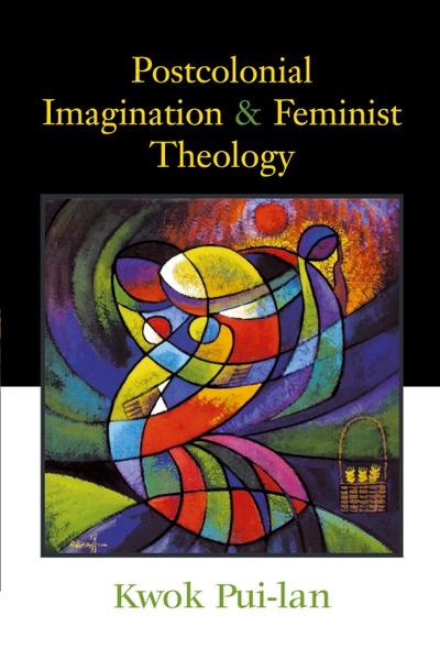 Postcolonial Imagination and Feminist Theology