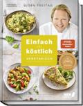 Einfach und köstlich - vegetarisch