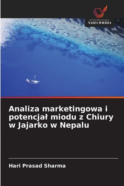 Analiza marketingowa i potencja¿ miodu z Chiury w Jajarko w Nepalu