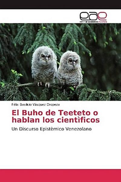 El Buho de Teeteto o hablan los cientìficos