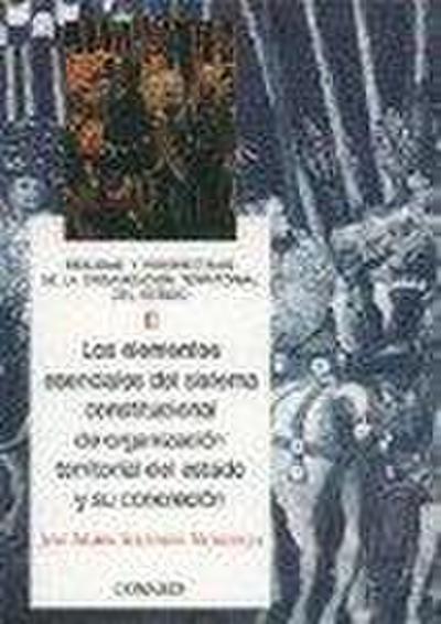 Los elementos esenciales del sistema constitucional de organización territorial del estado y su concreción