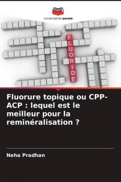 Fluorure topique ou CPP-ACP : lequel est le meilleur pour la reminéralisation ?