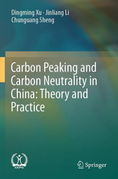 Carbon Peaking and Carbon Neutrality in China: Theory and Practice