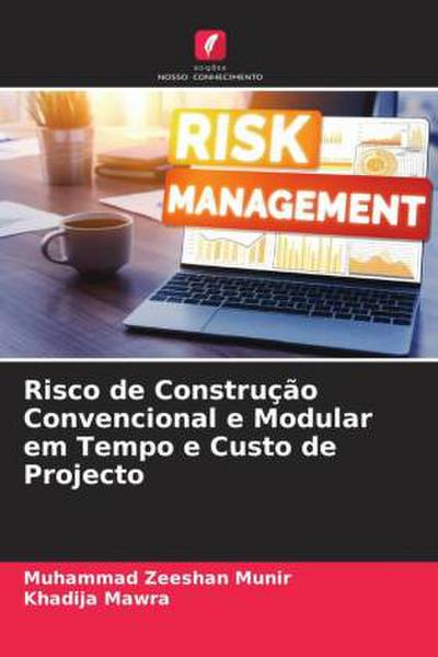 Risco de Construção Convencional e Modular em Tempo e Custo de Projecto